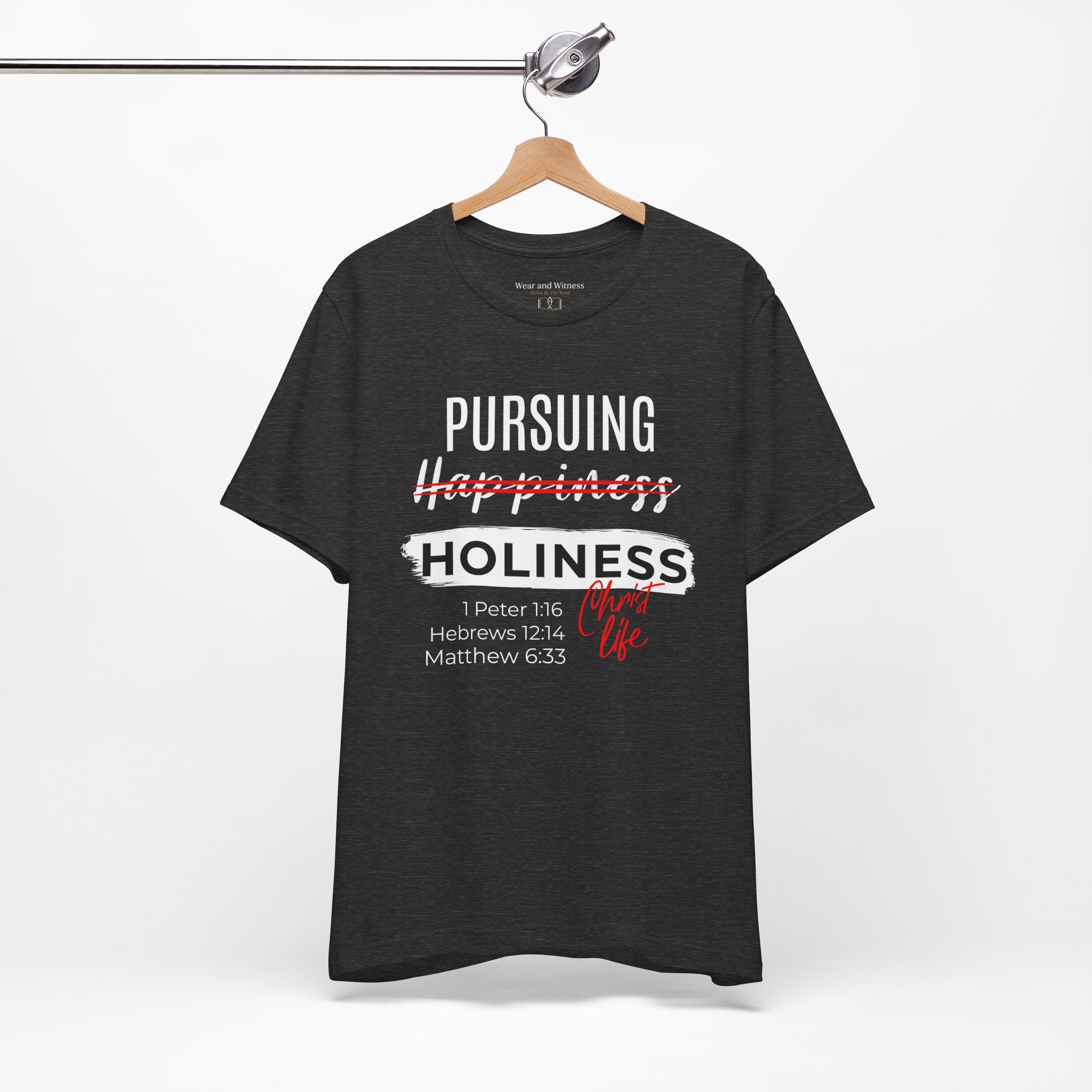 Pursuing Holiness Tee — Christian Faith Scripture T-Shirt (1 Peter 1:16, Hebrews 12:14, Matthew 6:33)