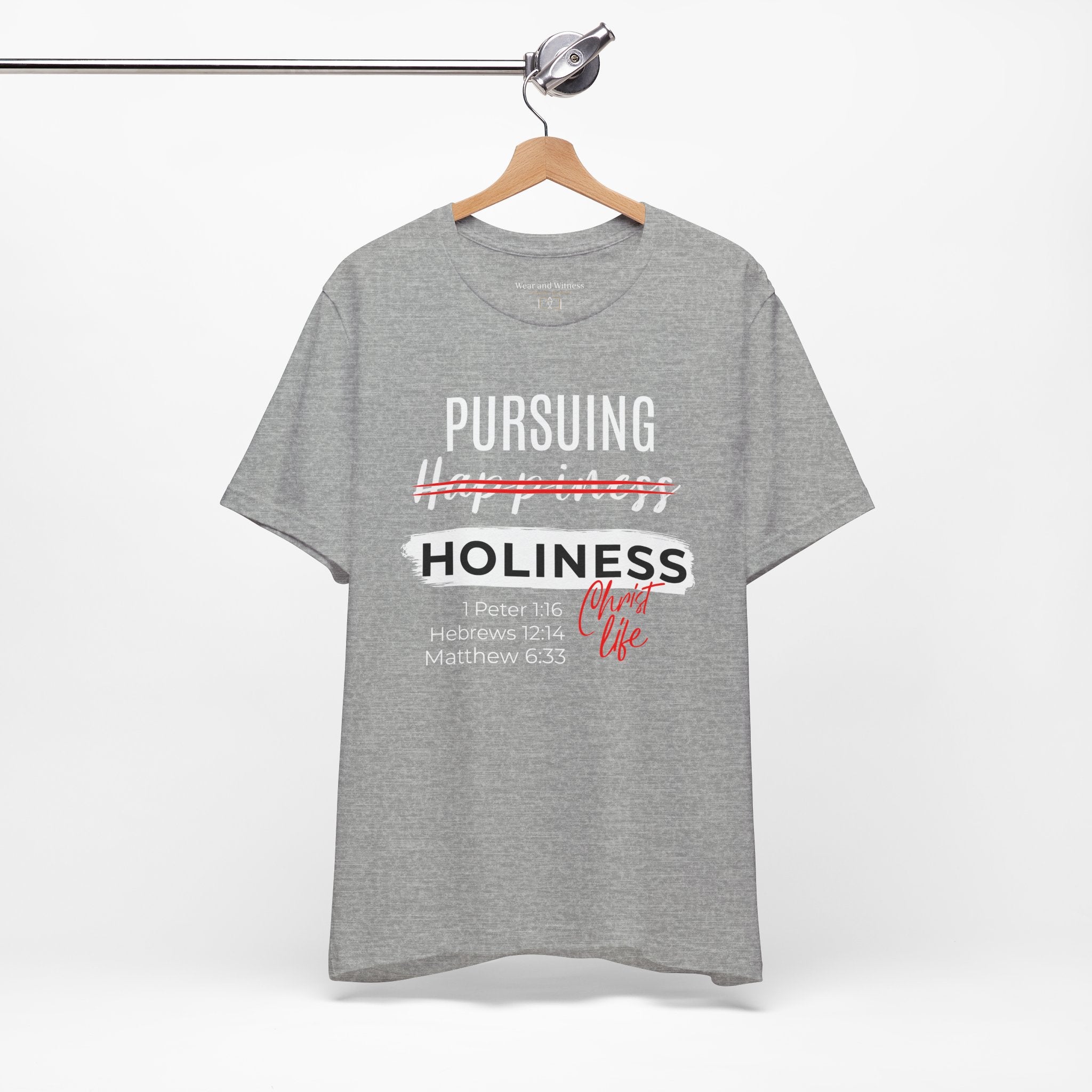 Pursuing Holiness Tee — Christian Faith Scripture T-Shirt (1 Peter 1:16, Hebrews 12:14, Matthew 6:33)